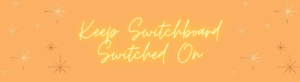 Keep Switchboard Switched On