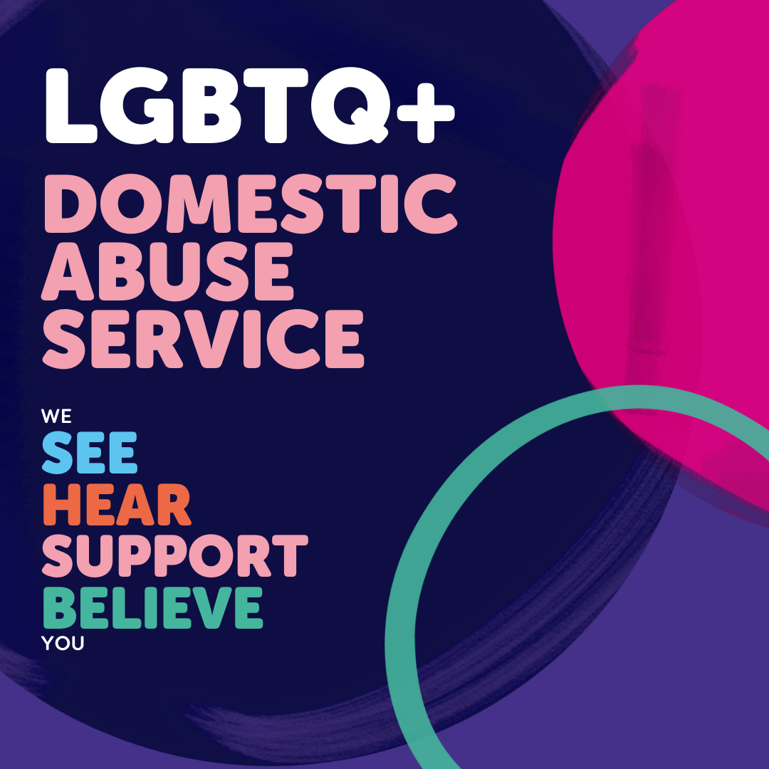 See, Hear, Support, Believe - LGBTQ+ Domestic Abuse Service