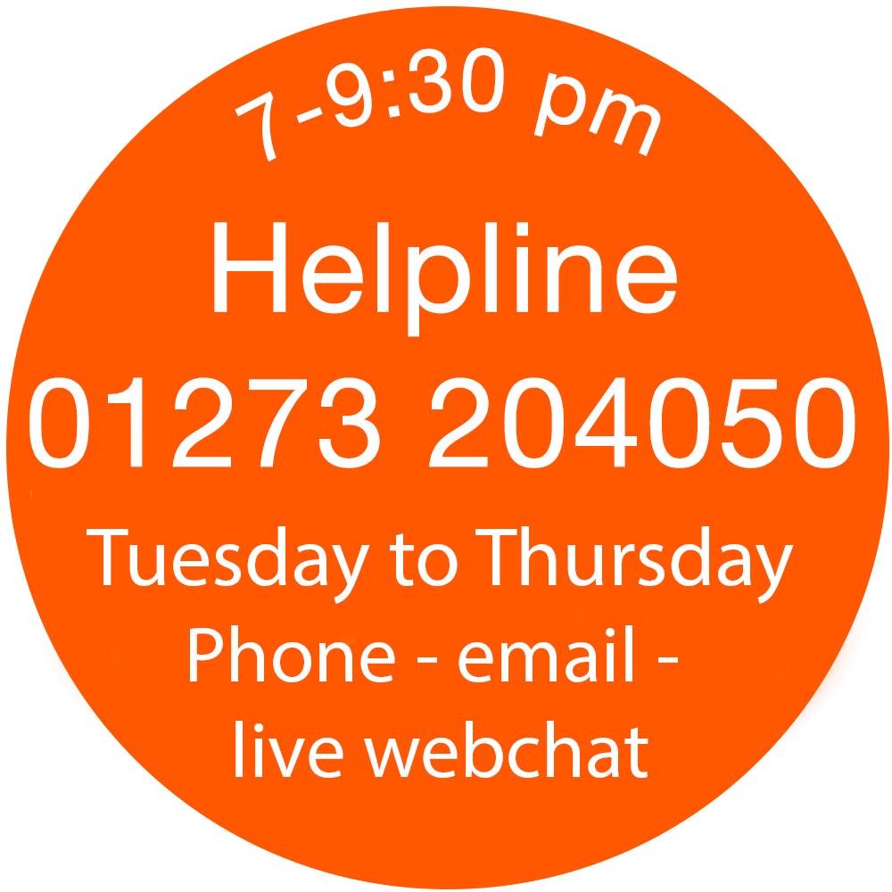 Helpline 01273 204050 7-9:30pm Tuesday - Thursday Phone - email - live webchat