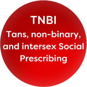 TNBI Trans, non-binary, and intersex Social Prescribing