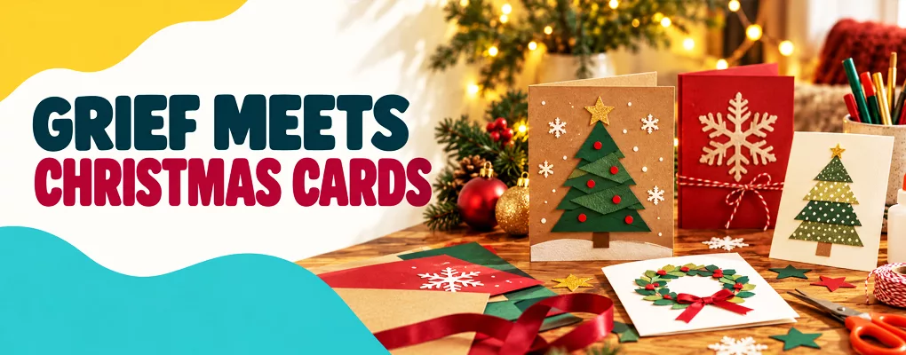 Grief Meets Christmas Cards — handmade cards and festive craft materials